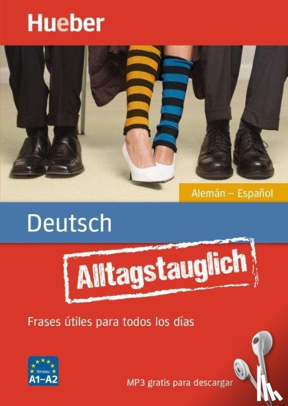 Thomas, Timea, Stevens, John, Sanz Oberberger, Carlos - Alltagstauglich Deutsch. Frases útiles para todos los días.Alemán - Español / Buch mit MP3-Download