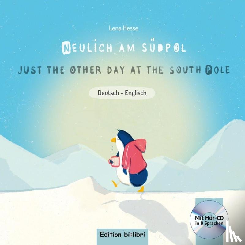 Hesse, Lena - Neulich am Südpol. Kinderbuch Deutsch-Englisch mit Audio-CD