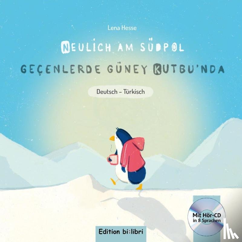 Hesse, Lena - Neulich am Südpol. Kinderbuch Deutsch-Türkisch mit Audio-CD