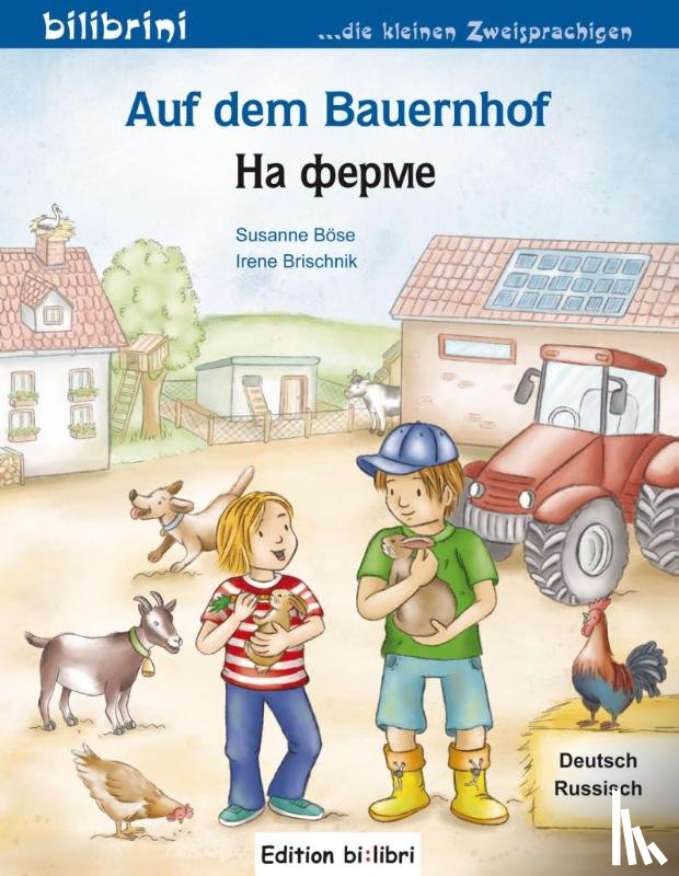 Böse, Susanne, Brischnik-Pöttler, Irene - Auf dem Bauernhof Deutsch-Russisch