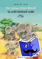 Volk, Katharina E., Flad, Antje - Der schlaue kleine Elefant - Le petit éléphant malin / Kinderbuch Deutsch-Französisch mit mehrsprachiger Audio-CD
