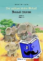 Volk, Katharina E., Flad, Antje - Der schlaue kleine Elefant - Deutsch-Russisch - Kinderbuch Deutsch-Russisch mit mehrsprachiger Audio-CD