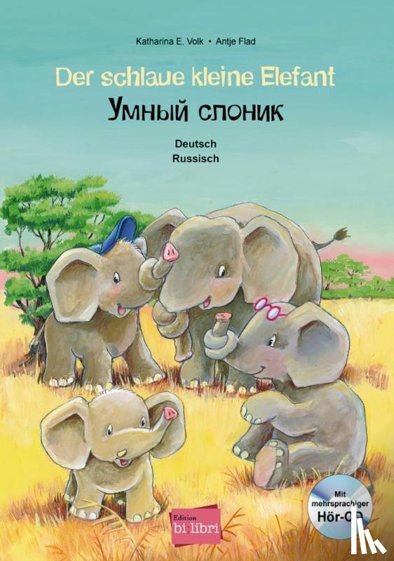 Volk, Katharina E., Flad, Antje - Der schlaue kleine Elefant - Deutsch-Russisch - Kinderbuch Deutsch-Russisch mit mehrsprachiger Audio-CD