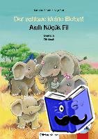 Volk, Katharina E., Flad, Antje - Der schlaue kleine Elefant - Deutsch-Türkisch - Kinderbuch Deutsch-Türkisch mit mehrsprachiger Audio-CD