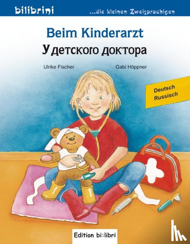 Fischer, Ulrike, Höppner, Gabi - Beim Kinderarzt. Deutsch-Russsisch
