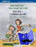 Böse, Susanne, Achim Schulte - Das sind wir - Von Kopf bis Fuß. Kinderbuch Deutsch-Russisch