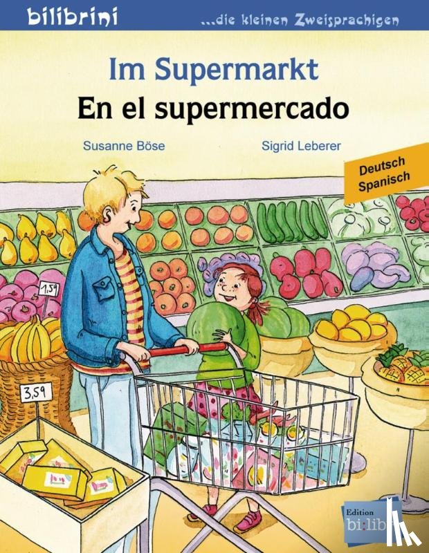 Böse, Susanne, Leberer, Sigrid - Im Supermarkt. Kinderbuch Deutsch-Spanisch