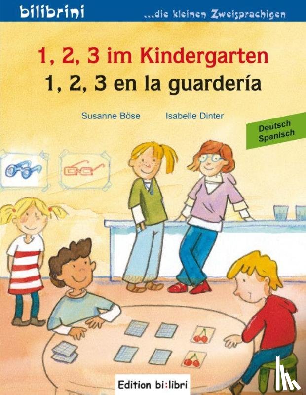 Böse, Susanne, Dinter, Isabelle - 1, 2, 3 im Kindergarten. Kinderbuch Deutsch-Spanisch