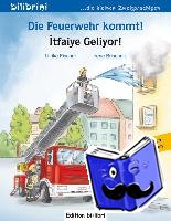 Fischer, Ulrike - Die Feuerwehr kommt! Kinderbuch Deutsch-Türkisch