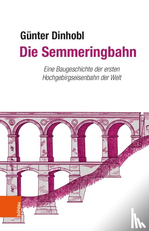 GA"nter Dinhobl - Die Semmeringbahn