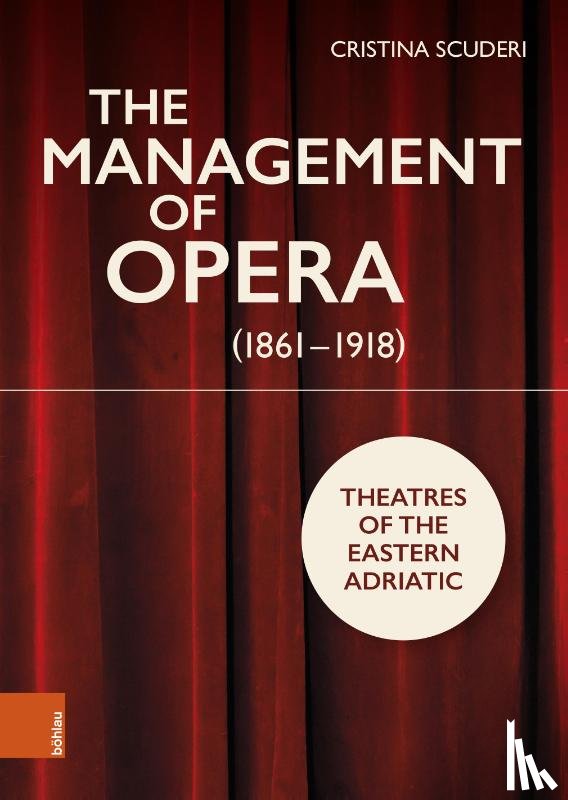 Scuderi, Dr. Cristina - The Management of Opera (1861-1918)