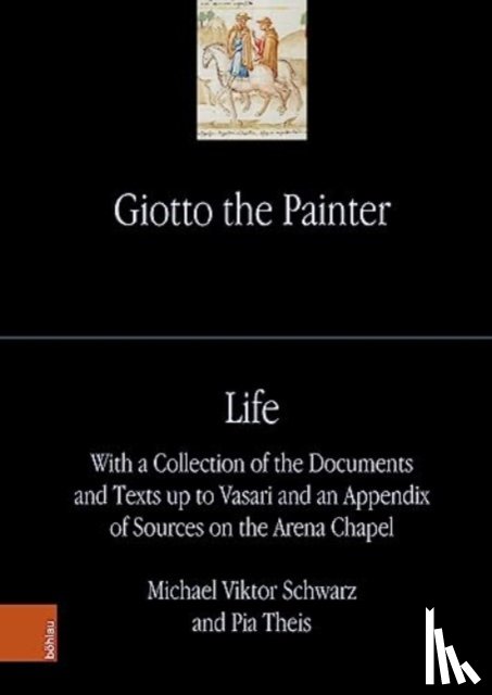 Schwarz, Univ.-Prof. Dr. Michael Viktor, Theis, Dr. Pia - Giotto the Painter. Volume 1: Life
