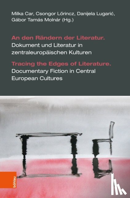  - An den Randern der Literatur. Dokument und Literatur in zentraleuropaischen Kulturen