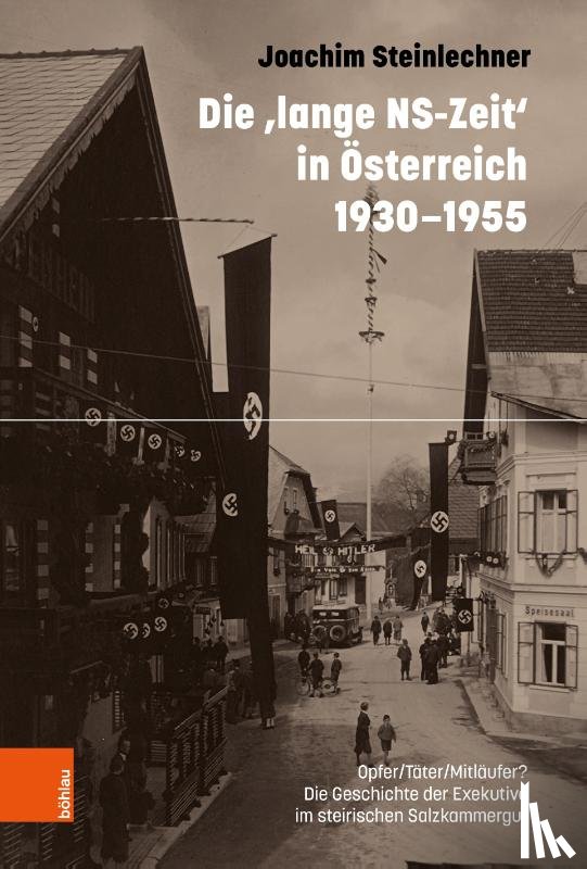 Steinlechner, Joachim - Die ,lange NS-Zeit' in Osterreich 1930-1955