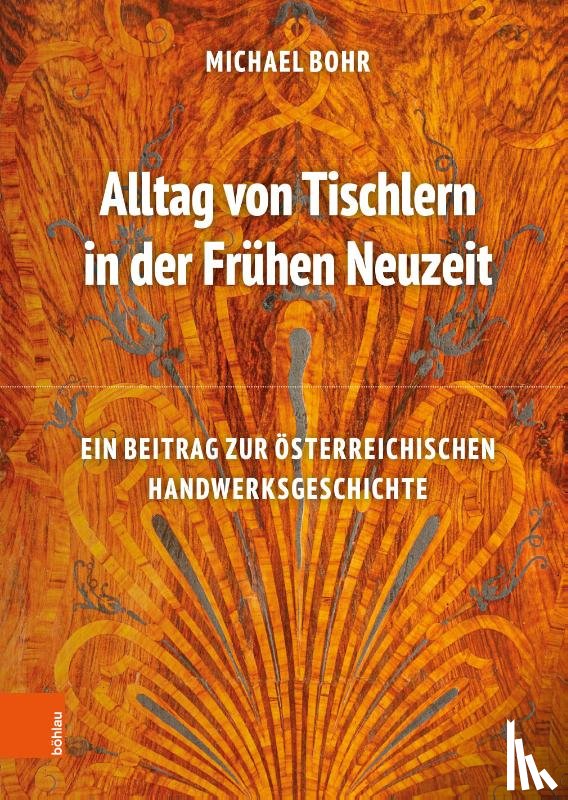 Bohr, Michael - Alltag von Tischlern in der Fruhen Neuzeit