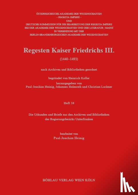 Heinig, Paul-Joachim - Regesten Kaiser Friedrichs III. (1440-1493)