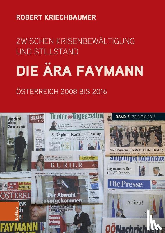 Kriechbaumer, Robert - Zwischen Krisenbewältigung und Stillstand. Die Ära Faymann