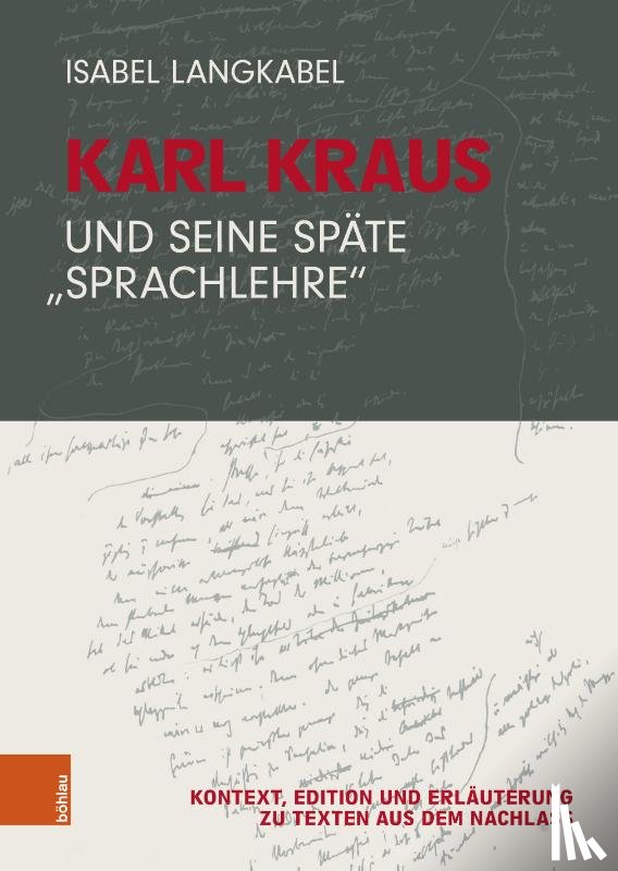 Langkabel, Isabel - Karl Kraus und seine späte "Sprachlehre"