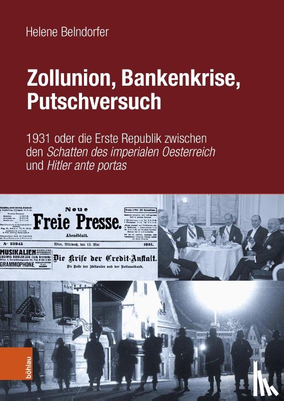 Belndorfer, Dr. Helene - Zollunion, Bankenkrise, Putschversuch