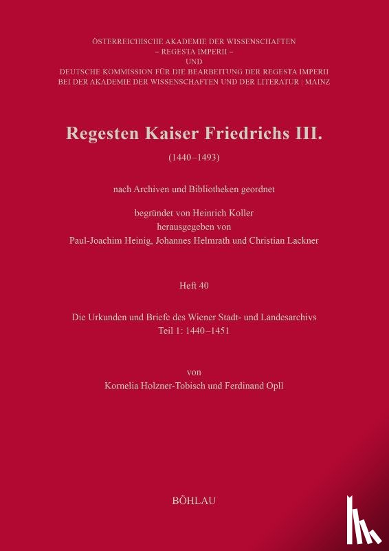 Holzner-Tobisch, Kornelia, Opll, Ferdinand - Regesten Kaiser Friedrichs III. (1440-1493)