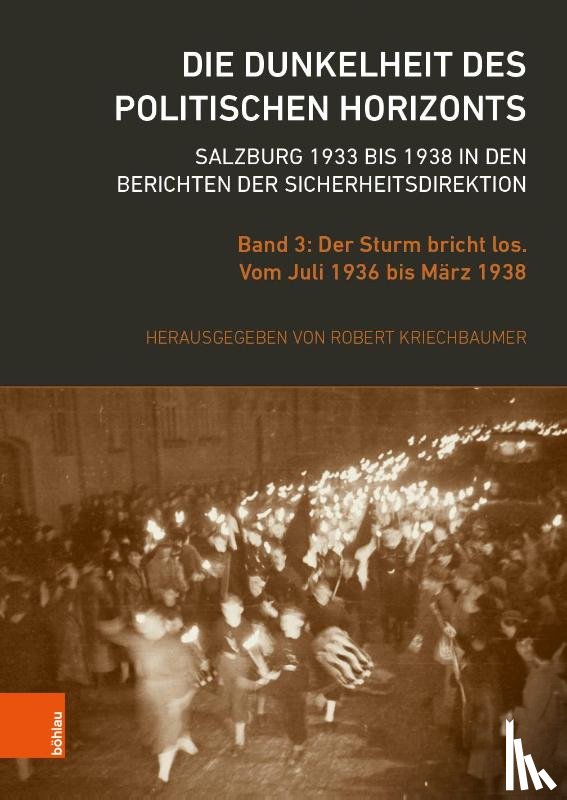  - Die Dunkelheit des politischen Horizonts. Salzburg 1933 bis 1938 in den Berichten der Sicherheitsdirektion