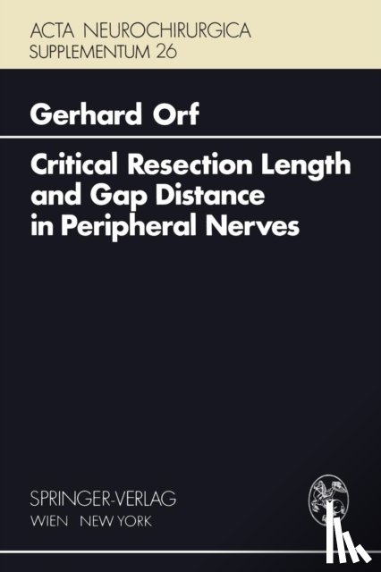 Orf, G. - Critical Resection Length and Gap Distance in Peripheral Nerves