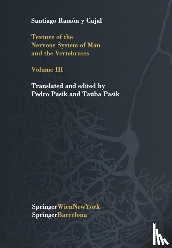 Cajal, Santiago R.y - Texture of the Nervous System of Man and the Vertebrates