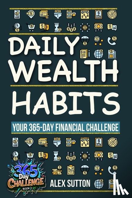Sutton, Alex - Daily Wealth Habits