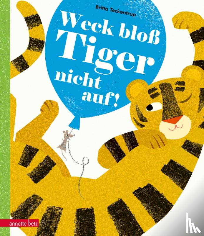 Teckentrup, Britta - Weck bloß Tiger nicht auf!