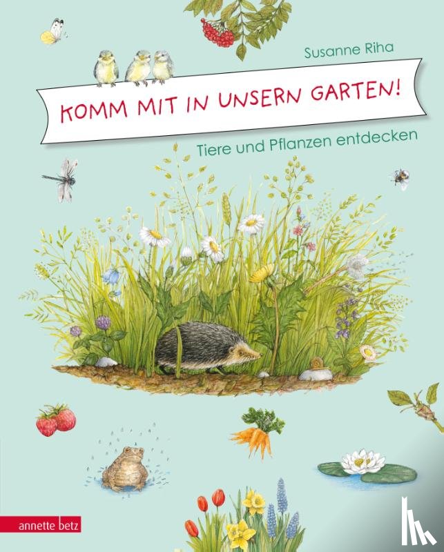 Riha, Susanne - Komm mit in unsern Garten!
