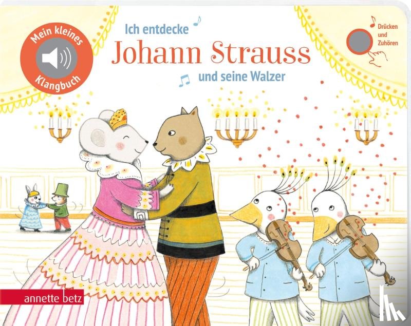  - Ich entdecke Johann Strauss und seine Walzer (Mein kleines Klangbuch)