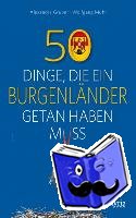 Gruber, Alexandra, Muhr, Wolfgang - 50 Dinge, die ein Burgenländer getan haben muss