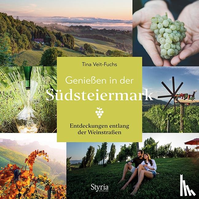 Veit-Fuchs, Tina - Genießen in der Südsteiermark