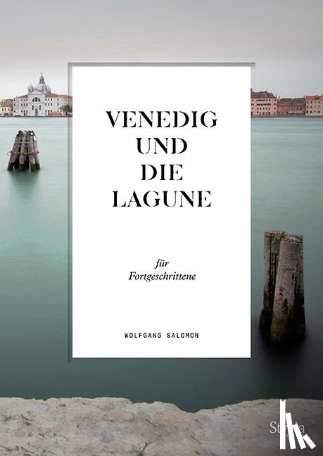 Salomon, Wolfgang - Venedig und die Lagune für Fortgeschrittene