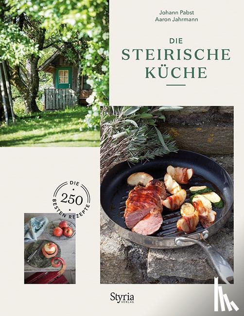 Pabst, Johann, Jahrmann, Aaron - Die Steirische Küche