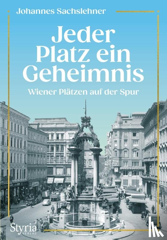 Sachslehner, Johannes - Jeder Platz ein Geheimnis