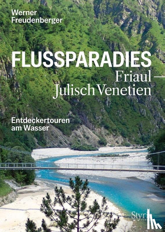 Freudenberger, Werner - Flussparadies Friaul-Julisch Venetien