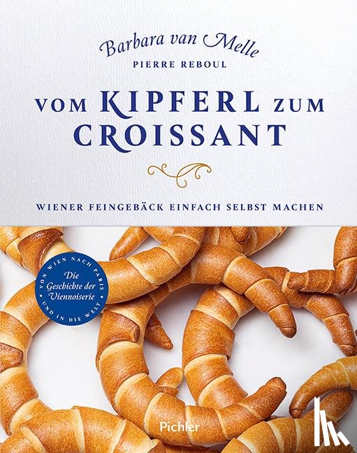 Melle, Barbara van, Reboul, Pierre - Vom Kipferl zum Croissant