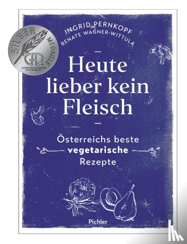 Pernkopf, Ingrid, Wagner-Wittula, Renate - Heute lieber kein Fleisch