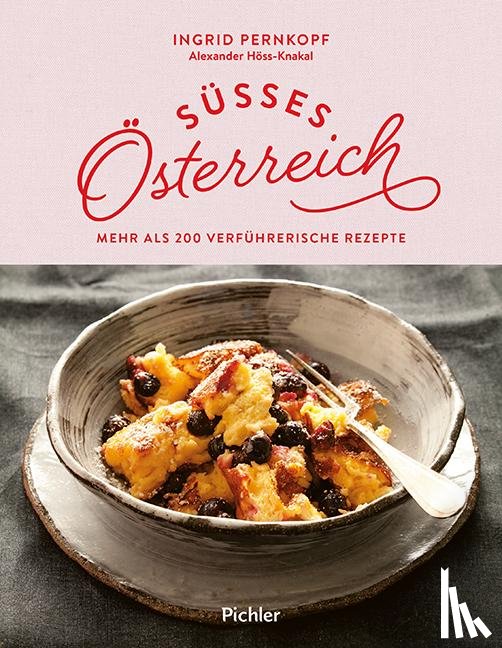 Pernkopf, Ingrid, Höss-Knakal, Alexander - Süßes Österreich