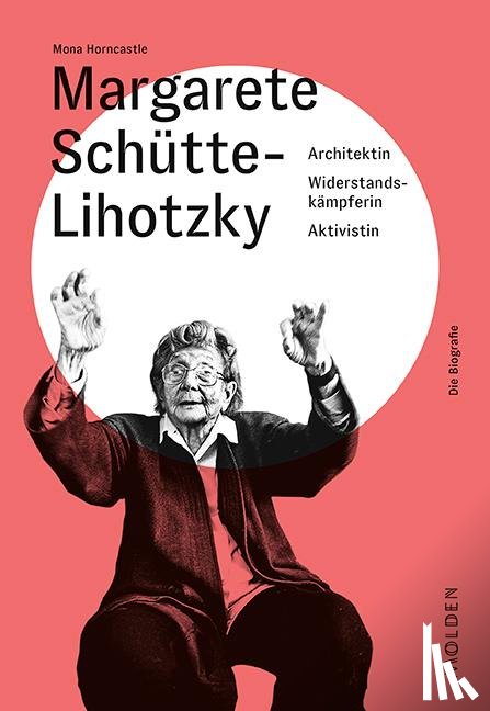 Horncastle, Mona - Margarete Schütte-Lihotzky
