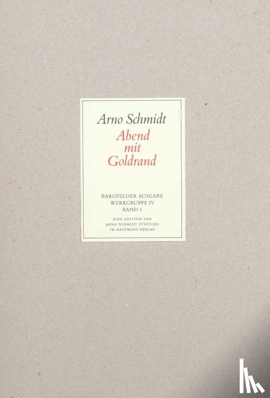 Schmidt, Arno - Bargfelder Ausgabe. Werkgruppe IV: Das Spätwerk