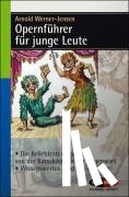Werner-Jensen, Arnold - Opernführer für junge Leute