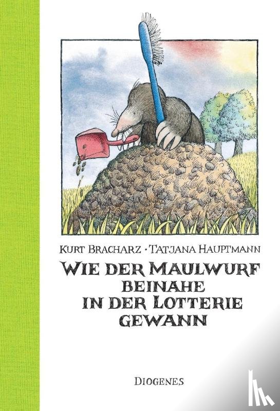 Bracharz, Kurt, Hauptmann, Tatjana - Wie der Maulwurf beinahe in der Lotterie gewann