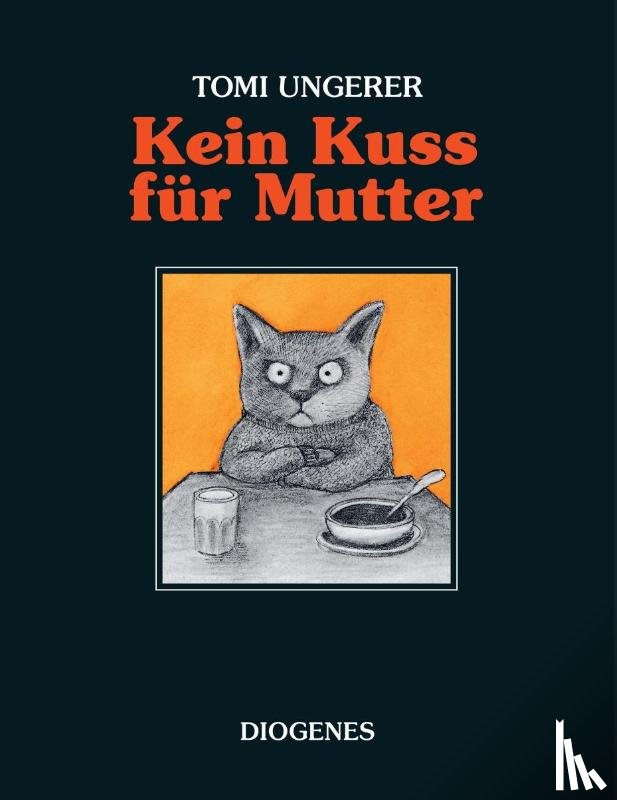 Ungerer, Tomi - Kein Kuss für Mutter