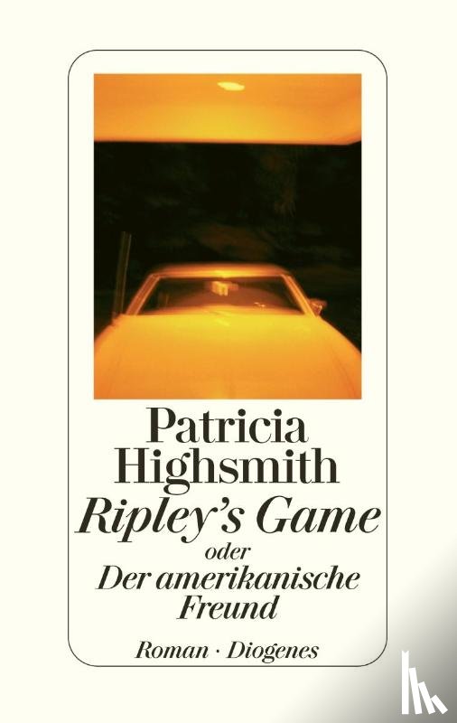 Highsmith, Patricia - Ripley's Game oder Der amerikanische Freund