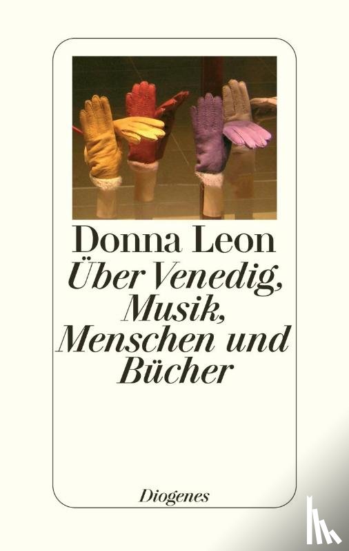 Leon, Donna - Über Venedig, Musik, Menschen und Bücher