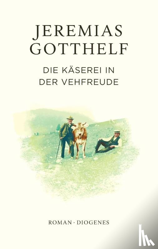 Gotthelf, Jeremias, Theisohn, Philipp - Die Käserei in der Vehfreude