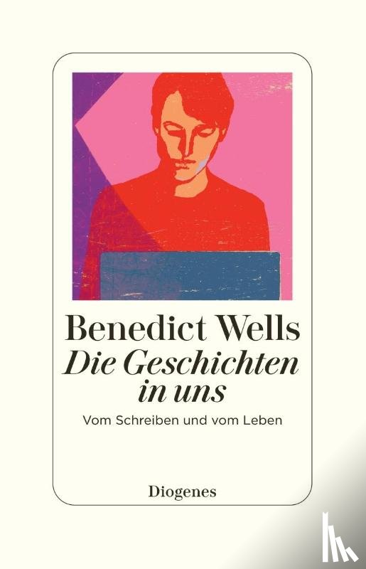 Wells, Benedict - Die Geschichten in uns