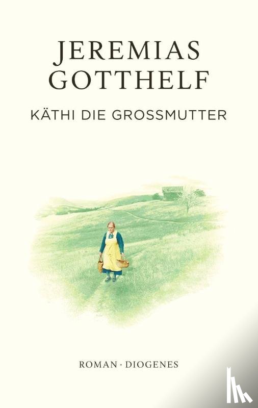 Gotthelf, Jeremias, Theisohn, Philipp - Käthi die Großmutter